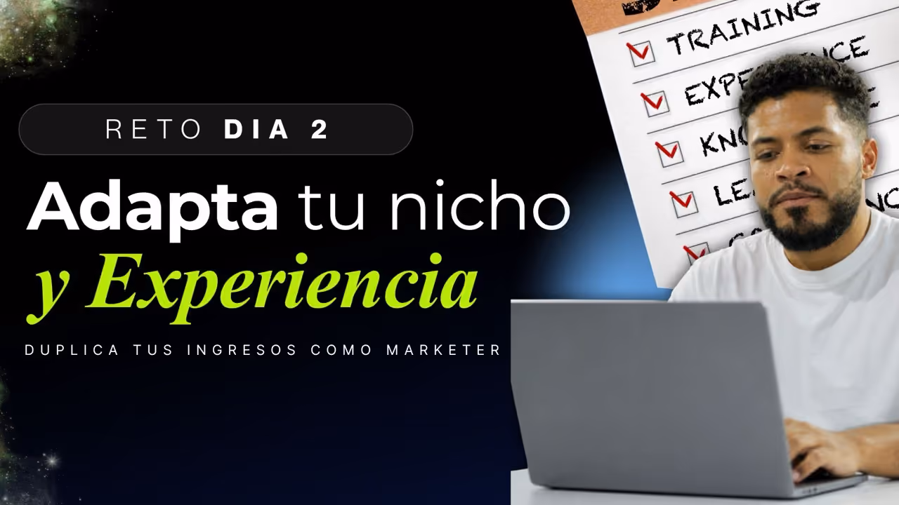Día 2: Adapta tu experiencia y tu nicho