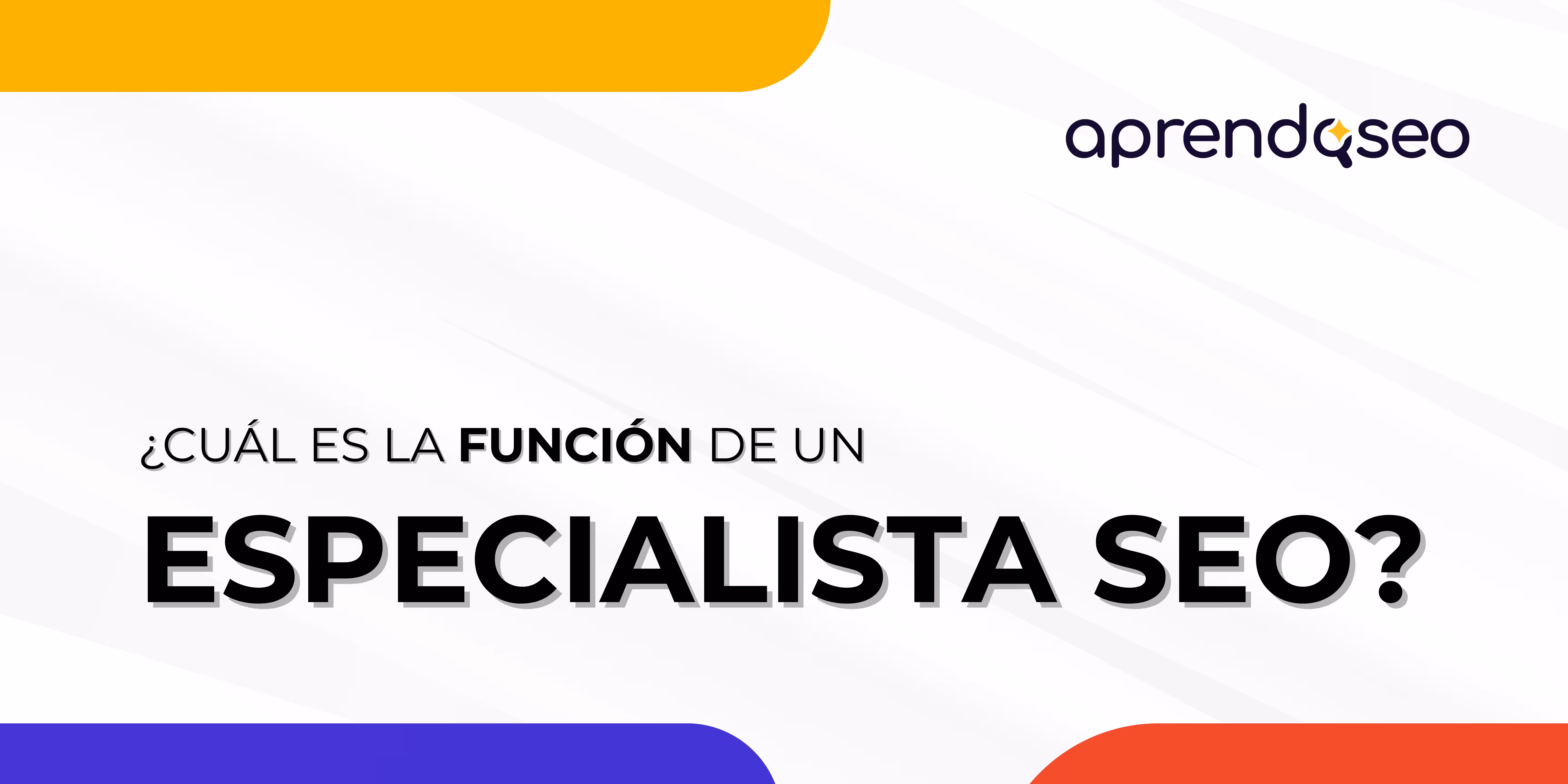 ¿Cuál es la función de un especialista SEO?