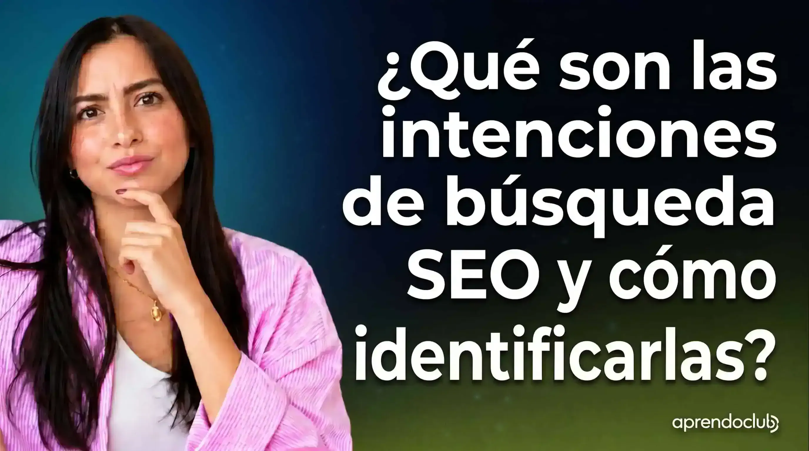 Qué son las intenciones de búsqueda SEO y cómo identificarlas