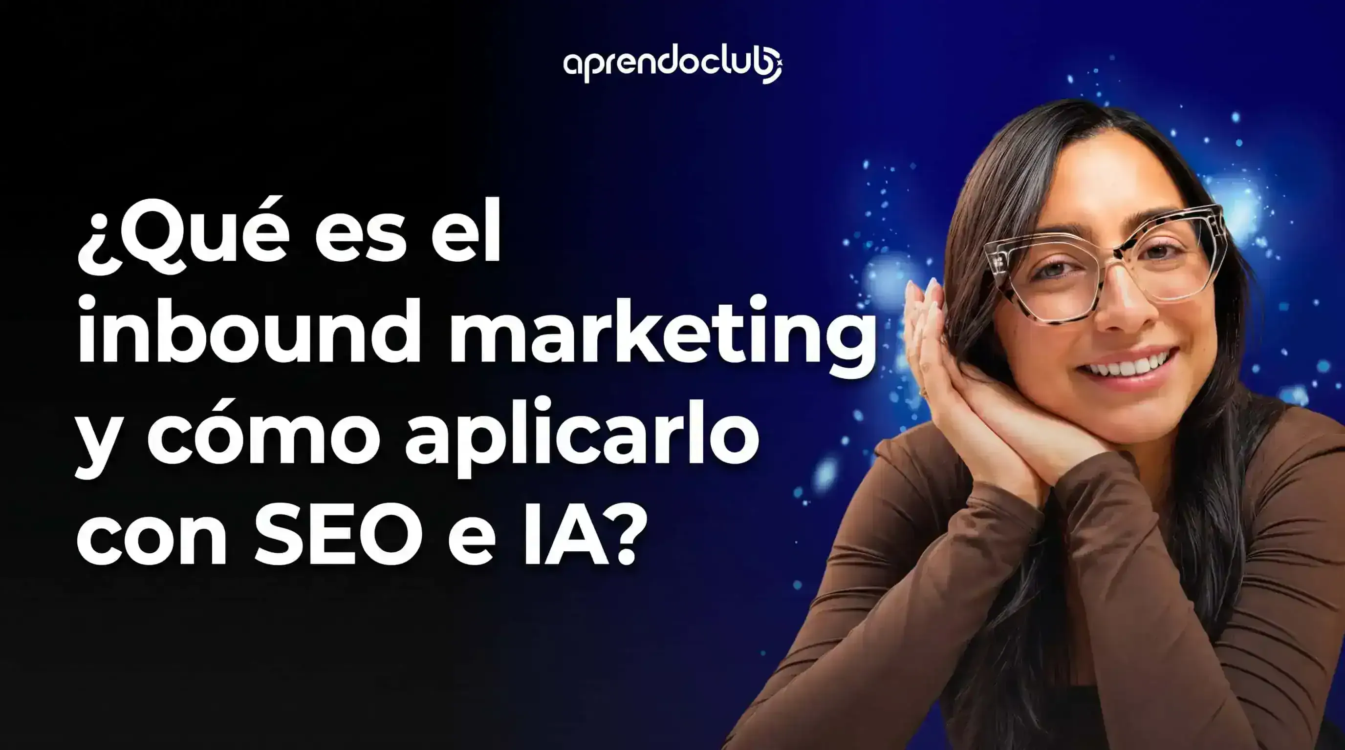 Qué es el inbound marketing y cómo aplicarlo con SEO e IA